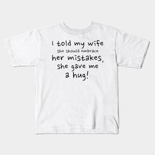 Embrace Your Mistakes Kids T-Shirt